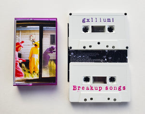 GXLLIUM! - Breakup songs (cassette)