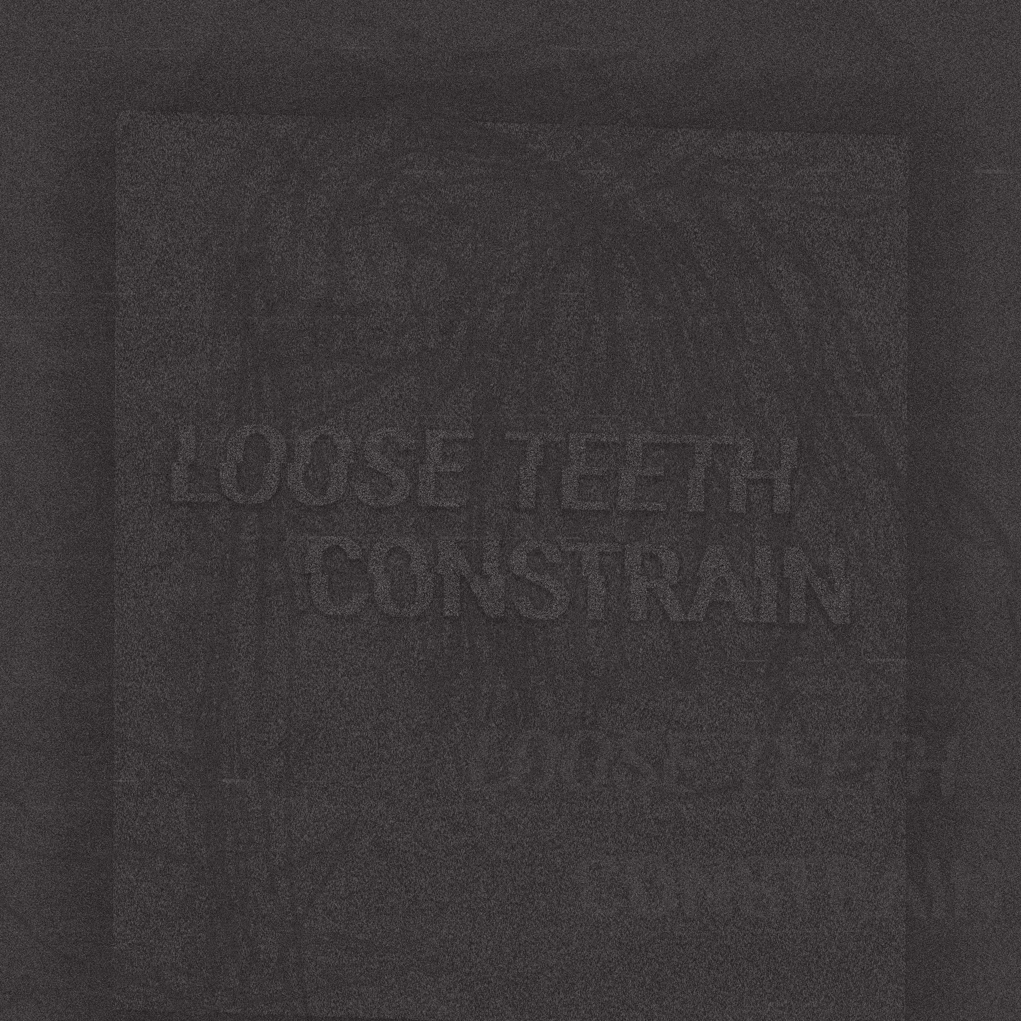 CONSTRAIN + LOOSE TEETH - Split (cassette)