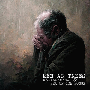 MEN AS TREES - Weltschmerz & Sea of Ice Songs (2x12")