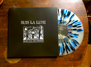 SUIS LA LUNE - Quiet, Pull the Strings (12")
