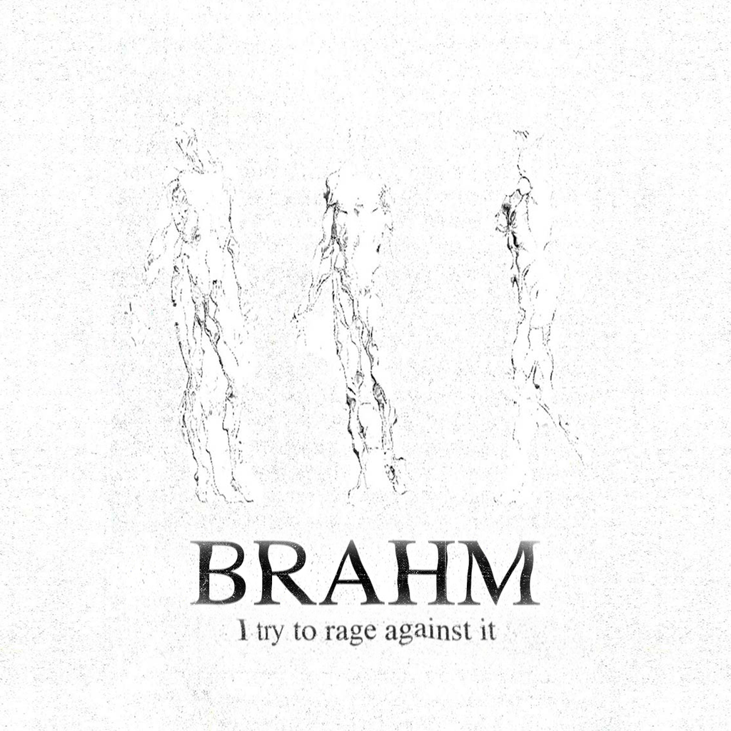 BRAHM - I try to rage against it (cassette/7" lathe)