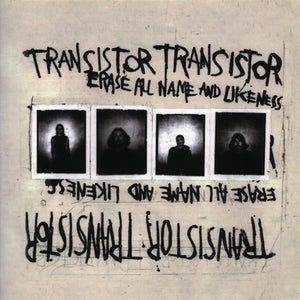 TRANSISTOR TRANSISTOR - Erase All Name And Likeness (tape)