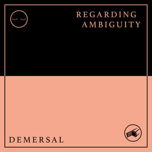 REGARDING AMBIGUITY + DEMERSAL - Split (cassette)