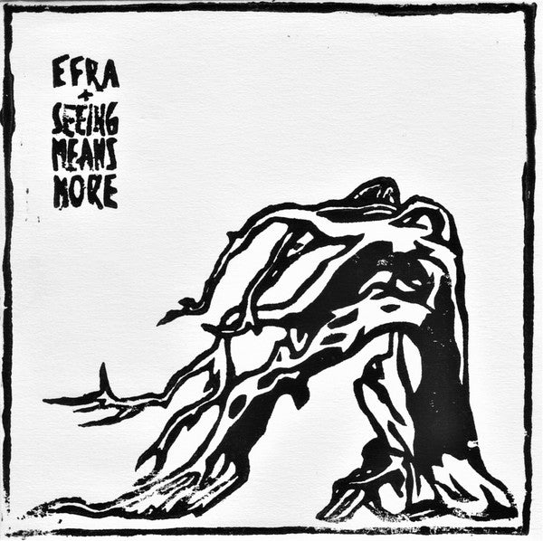 SEEING MEANS MORE + EFRA - Split (7")