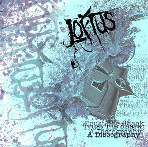 Loftus - Trust the Shark - A Discography (cassette)