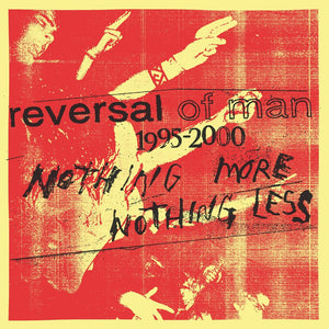REVERSAL OF MAN - Nothing More Nothing Less (3x12")