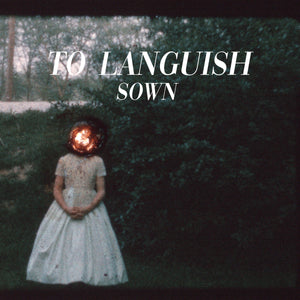TO LANGUISH - Sown (12")