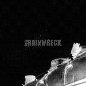 Trainwreck - Self Titled (12")