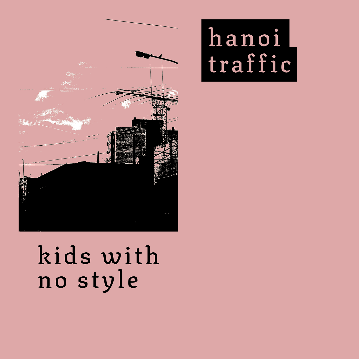 HANOI TRAFFIC - Kids With No Style (cassette)
