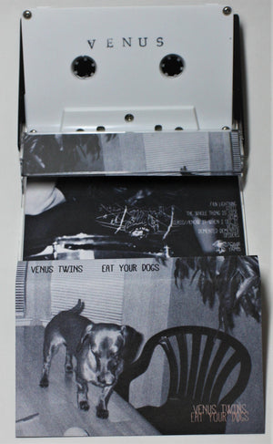 VENUS TWINS - Eat Your Dogs (cassette)